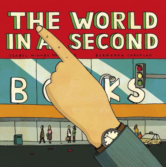 Cover for Isabel Minhos Martins · The World In A Second (Hardcover Book) (2015)