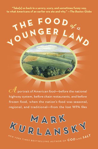 Cover for Mark Kurlansky · The Food of a Younger Land: A portrait of American food from the lost WPA files (Pocketbok) (2010)