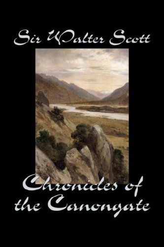 Chronicles of the Canongate - Sir Walter Scott - Books - Aegypan - 9781598189575 - September 1, 2006