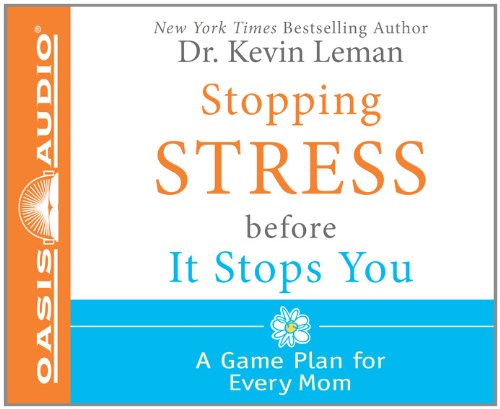 Cover for Dr. Kevin Leman · Stopping Stress Before It Stops You: a Game Plan for Every Mom (Audiobook (CD)) [Unabridged edition] (2011)