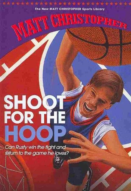 Cover for Matt Christopher · Shoot for the Hoop (New Matt Christopher Sports Library) (Gebundenes Buch) [Reissue edition] (2010)