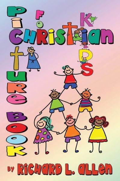 Picture Book for Christian Kids - Richard L. Allen - Books - Fideli Publishing Inc. - 9781604147575 - January 30, 2014