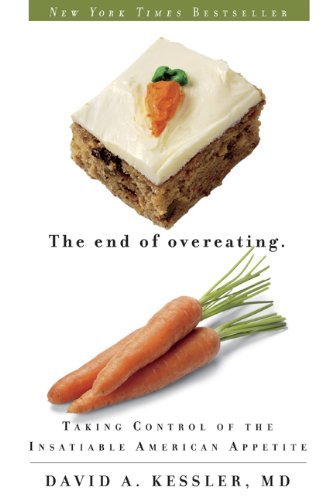 Cover for David A. Kessler · The End of Overeating: Taking Control of the Insatiable American Appetite (Paperback Book) [Reprint edition] (2010)