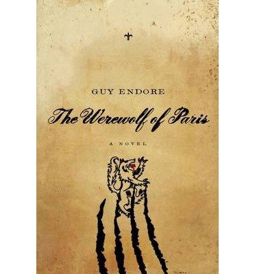 Werewolf of Paris: a Novel - Guy Endore - Książki - Pegasus Books - 9781605984575 - 1 kwietnia 2013
