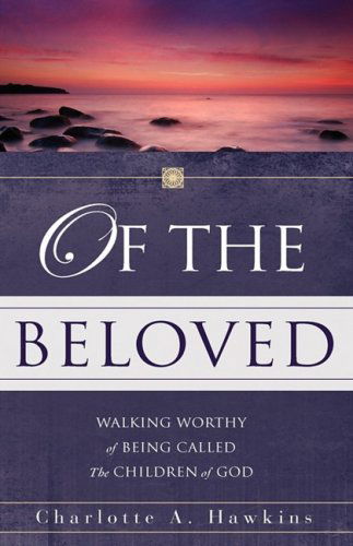 Cover for Charlotte A. Hawkins · Of the Beloved (Paperback Book) (2008)