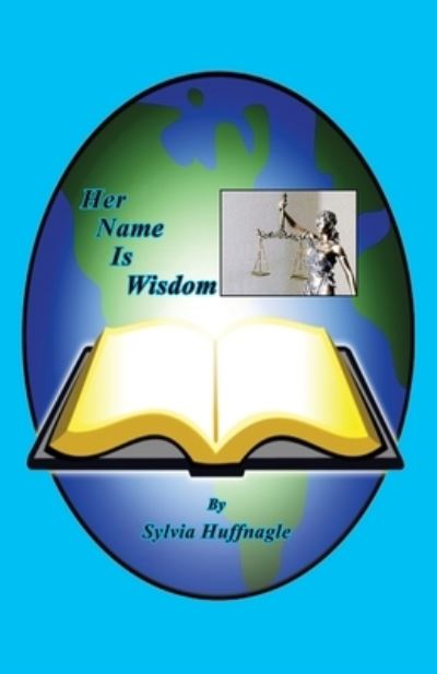 Cover for Sylvia Huffnagle · Her Name Is Wisdom (Book) (2023)