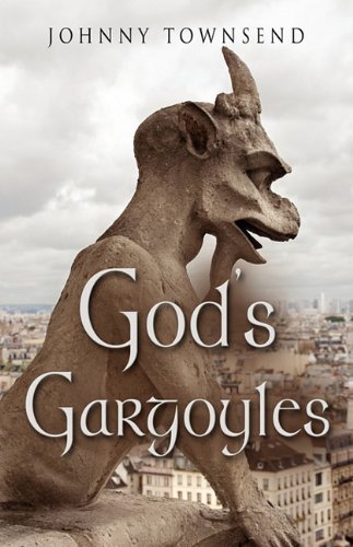 Cover for Johnny Townsend · God's Gargoyles (Paperback Book) (2009)