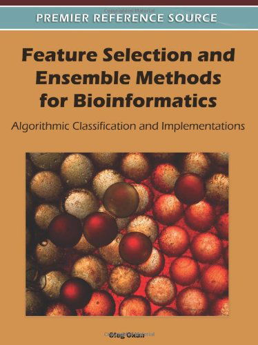 Cover for Oleg Okun · Feature Selection and Ensemble Methods for Bioinformatics: Algorithmic Classification and Implementations (Gebundenes Buch) (2011)