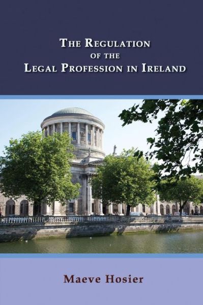 Cover for Maeve Hosier · The Regulation of the Legal Profession in Ireland (Paperback Book) (2014)