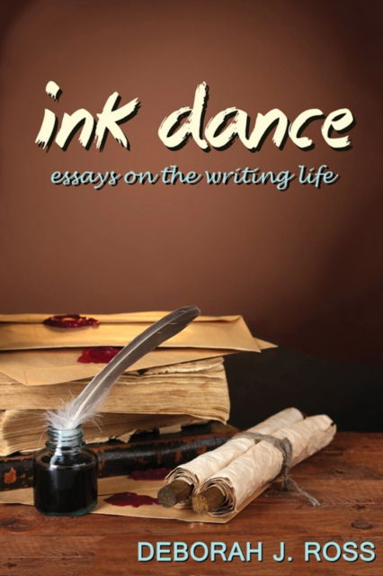 Cover for Deborah J Ross · Ink Dance: Essays on the Writing Life (Pocketbok) (2019)