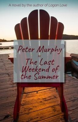 Cover for Peter Murphy · Last Weekend of the Summer (Book) (2018)