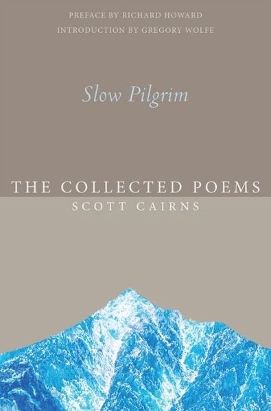 Cover for Scott Cairns · Slow Pilgrim: The Collected Poems - Paraclete Poetry (Taschenbuch) (2015)