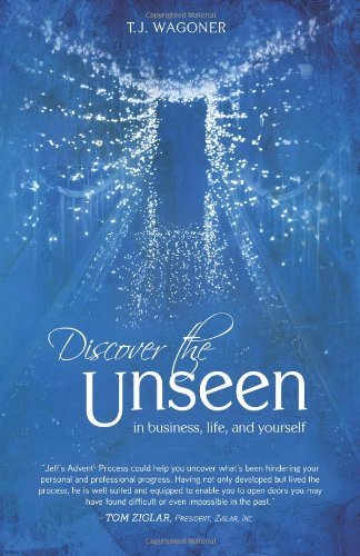 Cover for T. J. Wagoner · Discover the Unseen: In Business, Life and Yourself (Paperback Book) (2014)