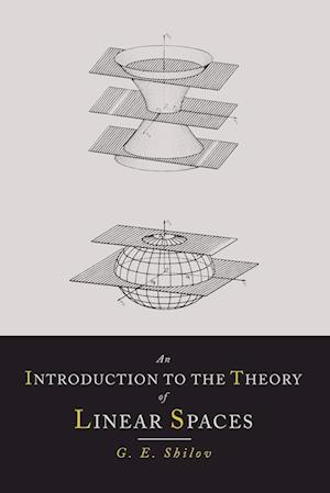 Cover for Georgi E Shilov · An Introduction to the Theory of Linear Spaces (Paperback Book) (2013)
