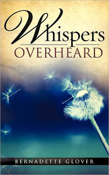 Cover for Bernadette Glover · Whispers Overheard (Paperback Book) (2010)