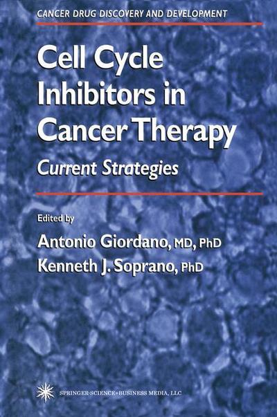 Cover for Antonio Giordano · Cell Cycle Inhibitors in Cancer Therapy: Current Strategies - Cancer Drug Discovery and Development (Paperback Book) [Softcover reprint of hardcover 1st ed. 2003 edition] (2010)