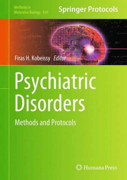 Cover for Firas H Kobeissy · Psychiatric Disorders: Methods and Protocols - Methods in Molecular Biology (Gebundenes Buch) (2012)