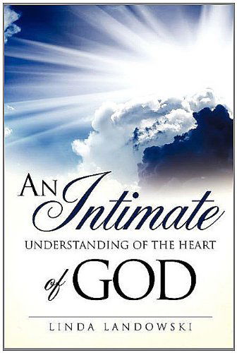 Cover for Linda Landowski · An Intimate Understanding of the Heart of God (Paperback Book) (2011)