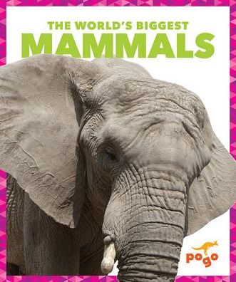 Cover for Mari C Schuh · The World's Biggest Mammals (Paperback Book) (2015)