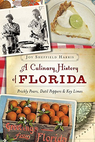 Cover for Joy Sheffield Harris · A Culinary History of Florida: Prickly Pears, Datil Peppers &amp; Key Limes (American Palate) (Paperback Book) (2014)