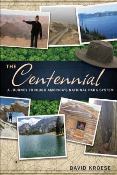 Cover for David Kroese · The Centennial: A Journey Through America's National Park System (Paperback Bog) (2019)