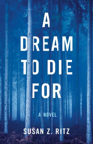 Cover for Susan Z. Ritz · A Dream to Die For: A Novel (Paperback Book) (2019)