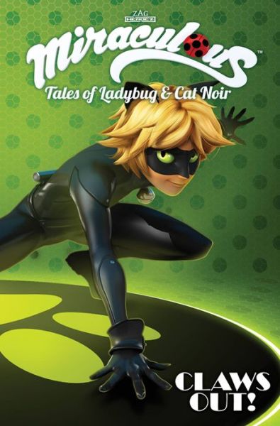 Cover for Jeremy Zag · Miraculous: Tales of Ladybug and Cat Noir: Claws Out (Paperback Book) (2017)