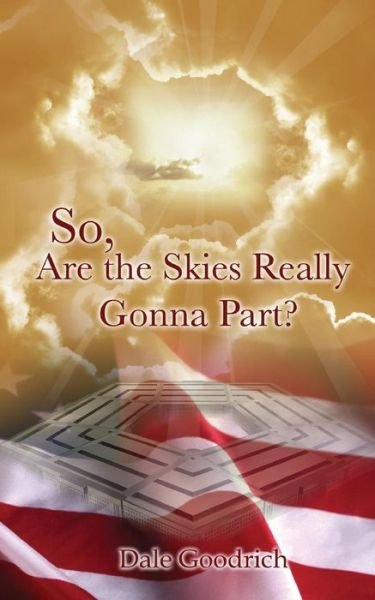 Cover for Dale Goodrich · So, Are the Skies Really Gonna Part? (Paperback Book) [2nd edition] (2014)