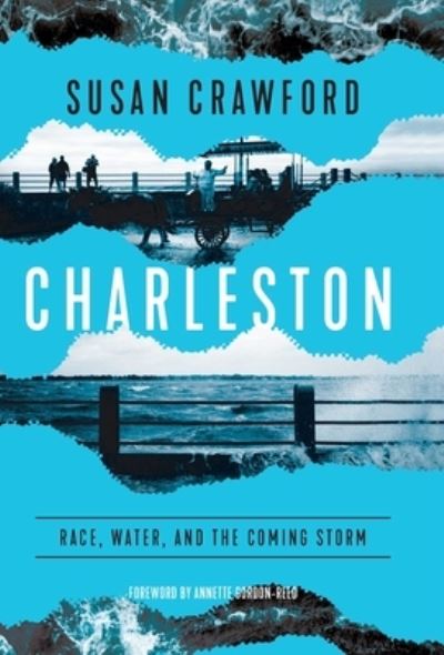 Cover for Susan Crawford · Charleston: Race, Water, and the Coming Storm (Hardcover Book) (2023)