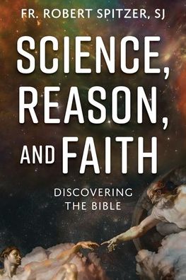 Cover for Robert Spitzer Sj · Science, Reason, and Faith (Book) (2023)