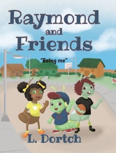 Cover for L. Dortch · Raymond and Friends (Book) (2022)