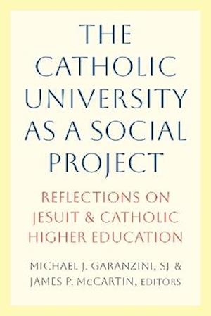 Cover for The Catholic University as a Social Project: Reflections on Jesuit and Catholic Higher Education (Hardcover bog) (2026)