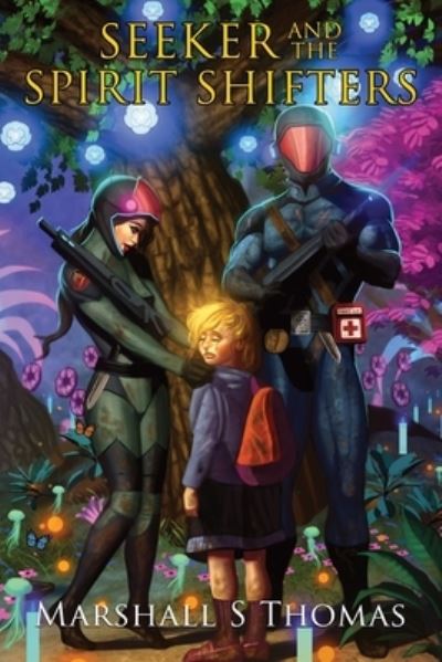 Cover for Marshall S Thomas · SEEKER and the SPIRIT SHIFTERS (Paperback Book) (2021)