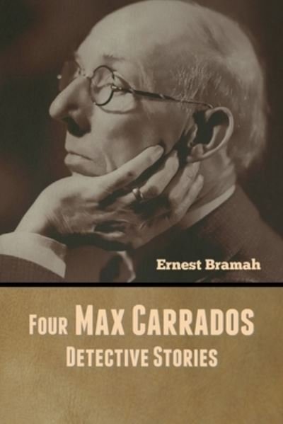 Cover for Ernest Bramah · Four Max Carrados Detective Stories (Pocketbok) (2020)