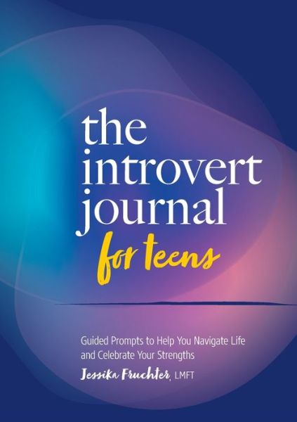 Introvert Journal for Teens - Jessika Fruchter - Books - Callisto Media Inc. - 9781648765575 - September 7, 2021