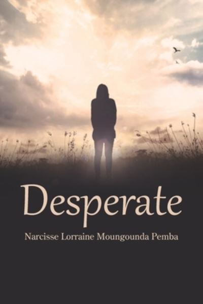 Cover for Narcisse Lorraine Moungounda Pemba · Desperate (Paperback Book) (2021)