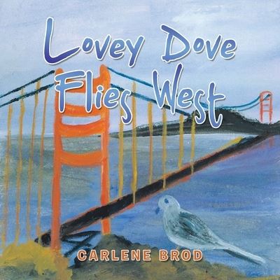 Cover for Carlene Brod · Lovey Dove Flies West (Book) (2023)