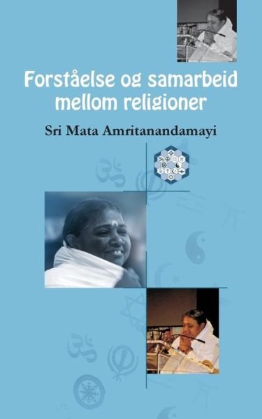Cover for Sri Mata Amritanandamayi Devi · Forstaelse og samarbeid mellom religioner (Taschenbuch) (2016)