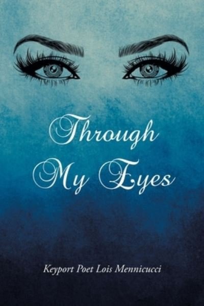 Cover for Keyport Poet Lois Mennicucci · Through My Eyes (Book) (2022)