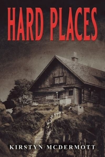Cover for Kirstyn McDermott · Hard Places (Book) (2022)