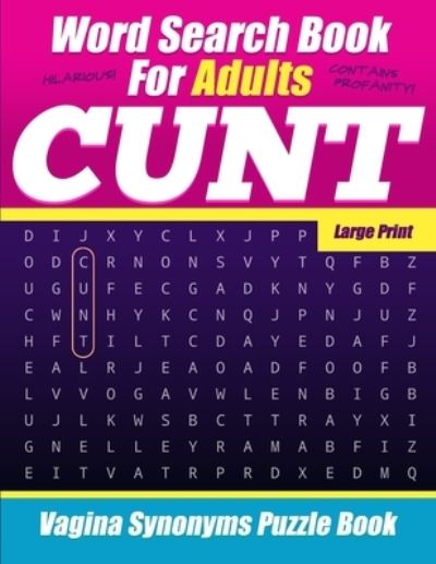 Cover for Salty Sarcasm Journals · Word Search Book For Adults - Cunt - Large Print - Vagina Synonyms Puzzle Book (Paperback Book) (2019)