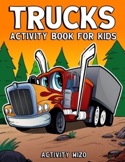 Cover for Activity Wizo · Trucks Activity Book For Kids (Paperback Book) (2019)