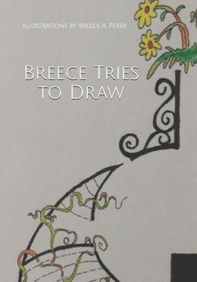 Cover for Breece a Perry · Breece Tries to Draw (Paperback Book) (2019)