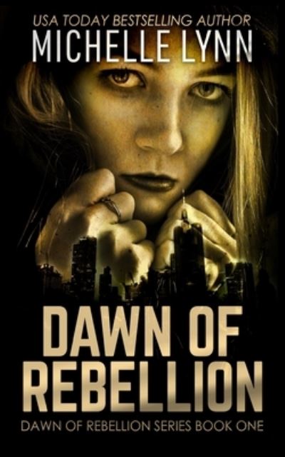 Cover for Michelle Lynn · Dawn of Rebellion (Paperback Book) (2021)