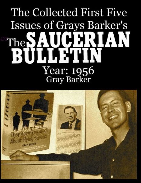 Cover for Gray Barker · The Collected First Five Issues of Grays Barker's The Saucerian Bulletin.Year (Paperback Book) (2020)