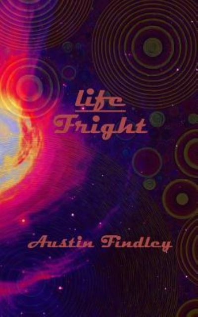 Cover for Austin M Findley · Life-Fright (Paperback Book) (2018)