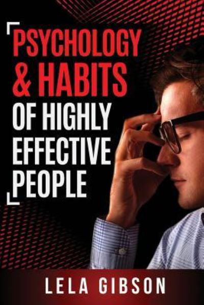 Cover for Lela Gibson · Psychology &amp; Habits of Highly Effective People (Pocketbok) (2018)