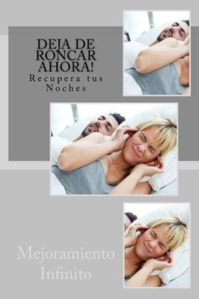Cover for Mejoramiento Infinito · Deja de roncar ahora! (Paperback Book) (2018)