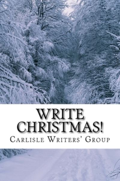 Cover for Carlisle Writers Group · Write Christmas! (Paperback Book) (2018)