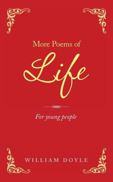 More Poems of Life: For Young People - William Doyle - Libros - Authorhouse UK - 9781728380575 - 16 de noviembre de 2018